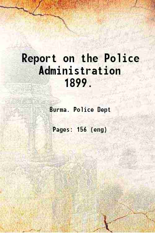 Report on the Police Administration   1899. 