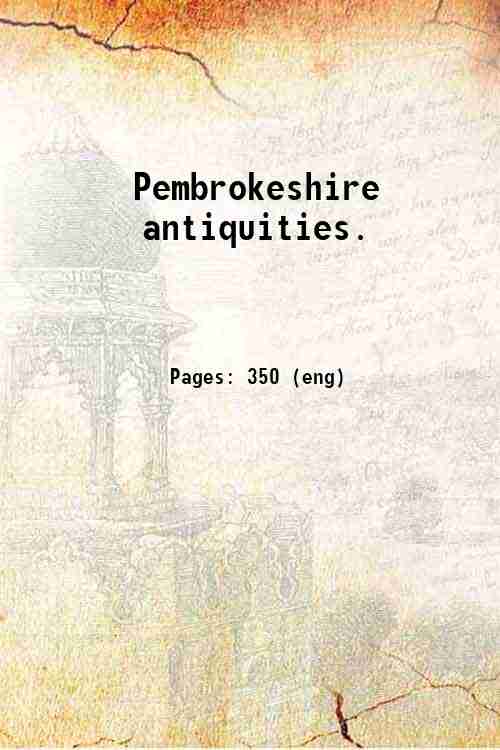 Pembrokeshire antiquities. 