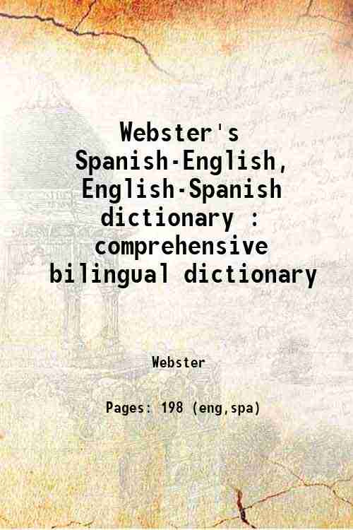 Webster's Spanish-English, English-Spanish dictionary : comprehensive bilingual dictionary 