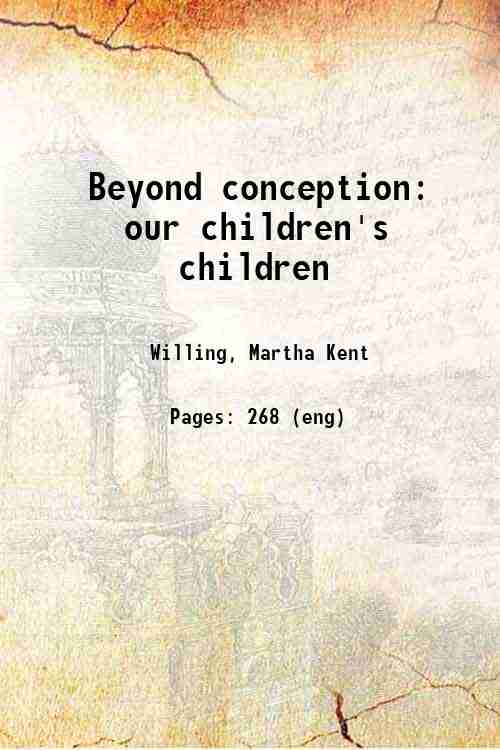 Beyond conception: our children's children 
