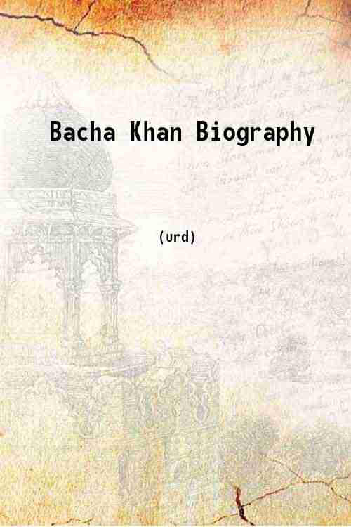 Bacha Khan Biography 