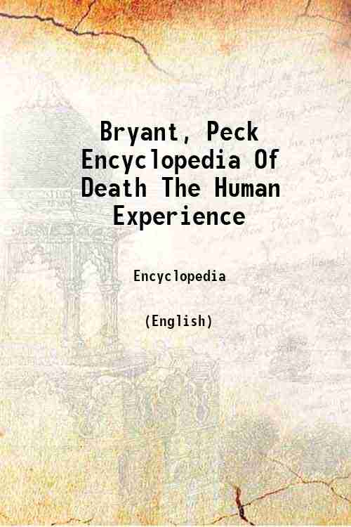 Bryant, Peck Encyclopedia Of Death The Human Experience 