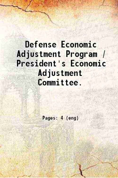Defense Economic Adjustment Program / President's Economic Adjustment Committee. 