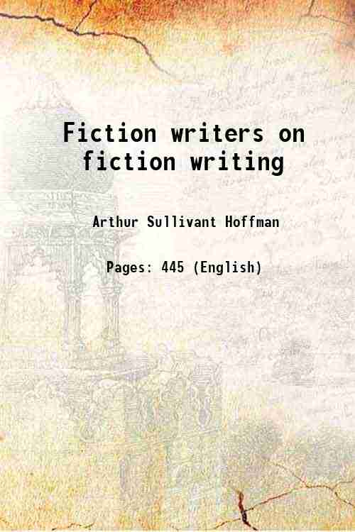 Fiction writers on fiction writing