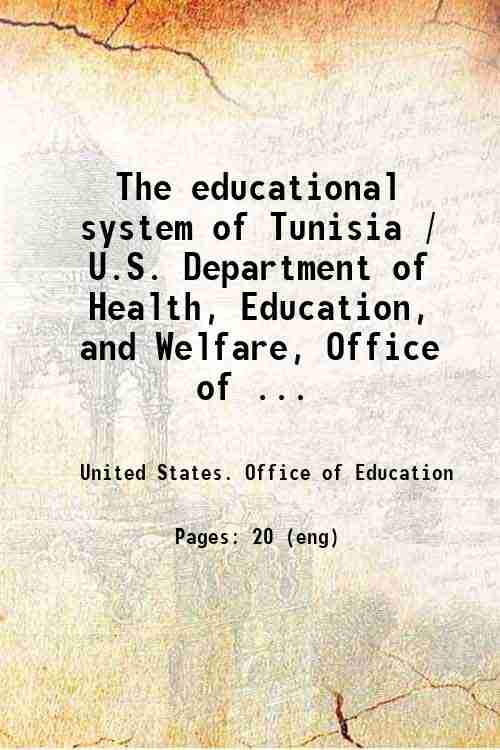The educational system of Tunisia / U.S. Department of Health, Education, and Welfare, Office of ...