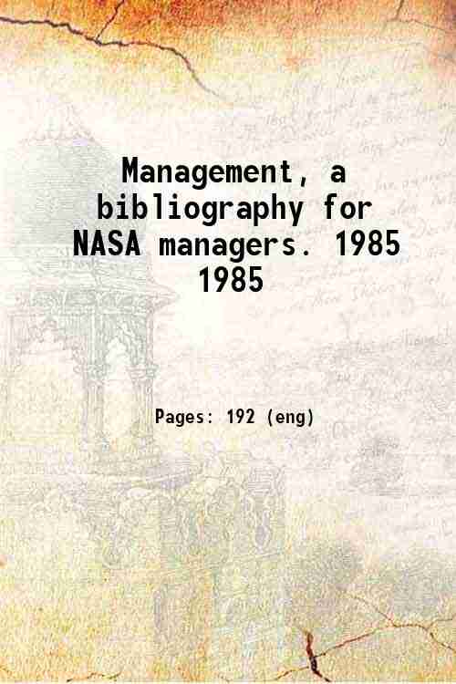 Management, a bibliography for NASA managers. 1985 1985