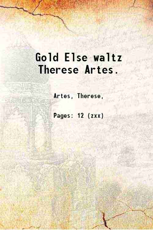 Gold Else waltz / Therese Artes. 