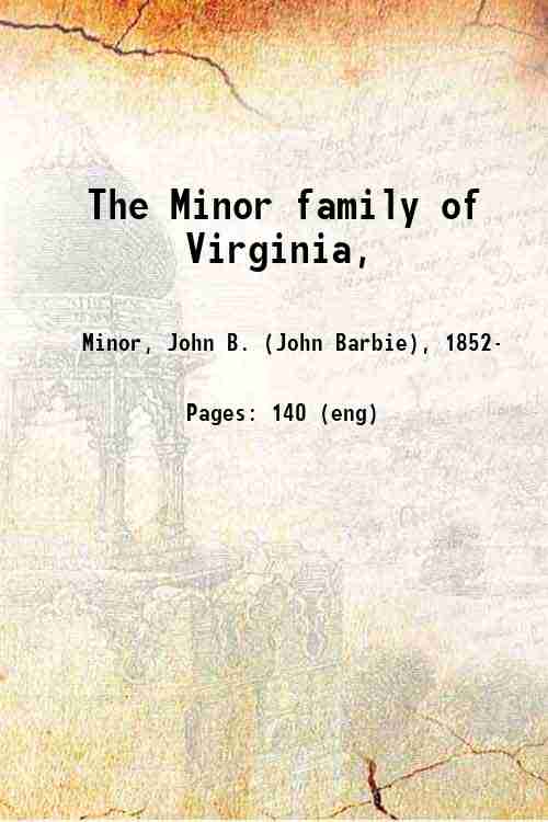 The Minor family of Virginia,