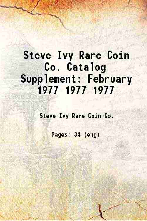 Steve Ivy Rare Coin Co. Catalog Supplement: February 1977 1977 1977