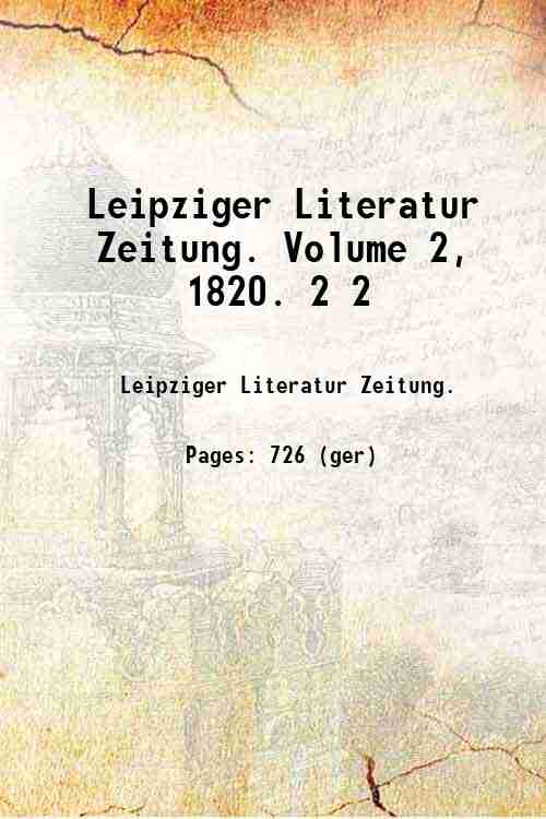 Leipziger Literatur Zeitung. Volume 2, 1820. 2 2