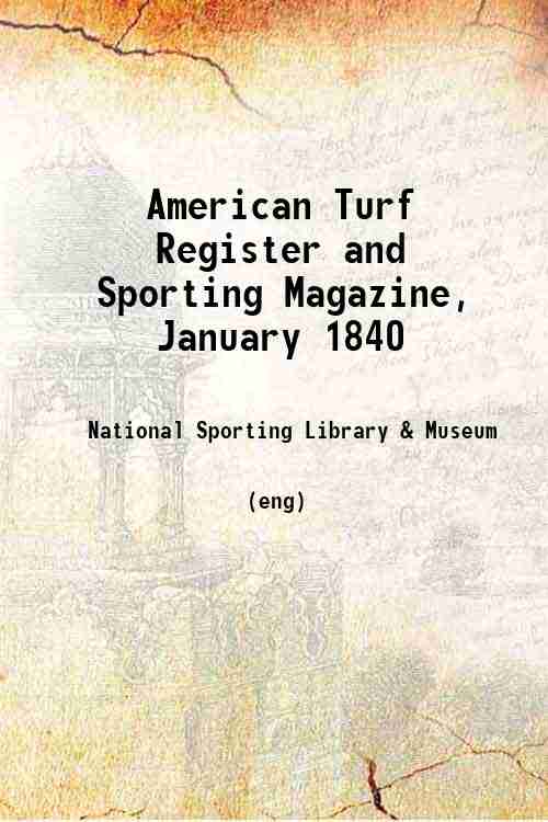 American Turf Register and Sporting Magazine, January 1840 