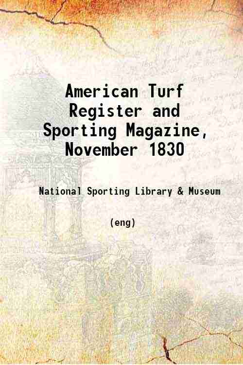 American Turf Register and Sporting Magazine, November 1830 