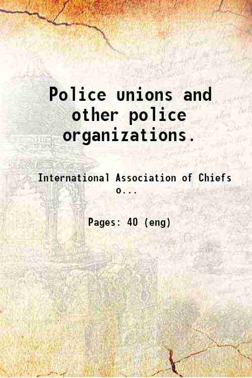 Police unions and other police organizations. 