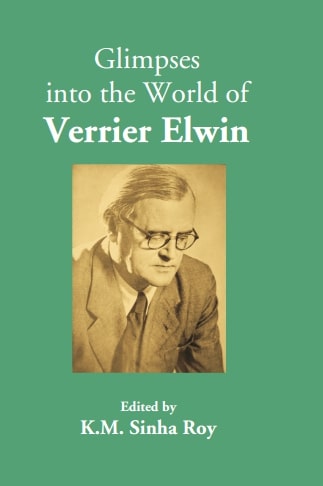 Glimpses into the World of Verrier Elwin