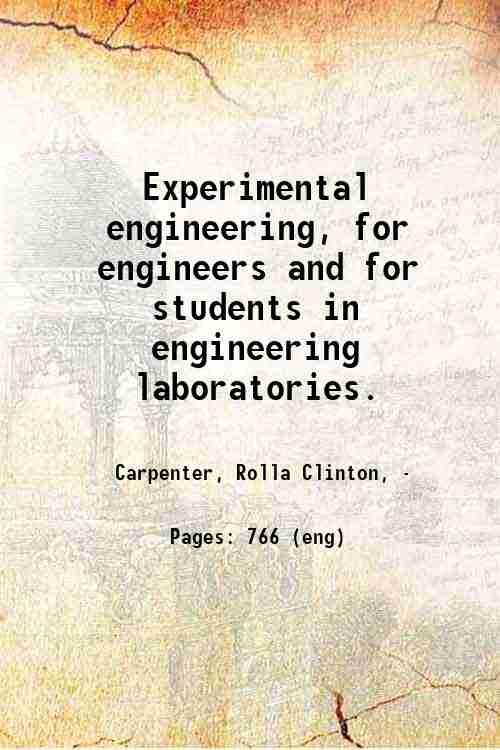 Experimental engineering, for engineers and for students in engineering laboratories. 