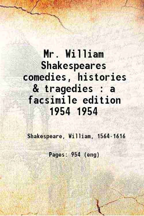 Mr. William Shakespeares comedies, histories & tragedies : a facsimile edition 1954 1954