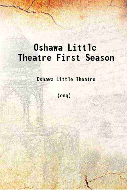 Oshawa Little Theatre First Season 