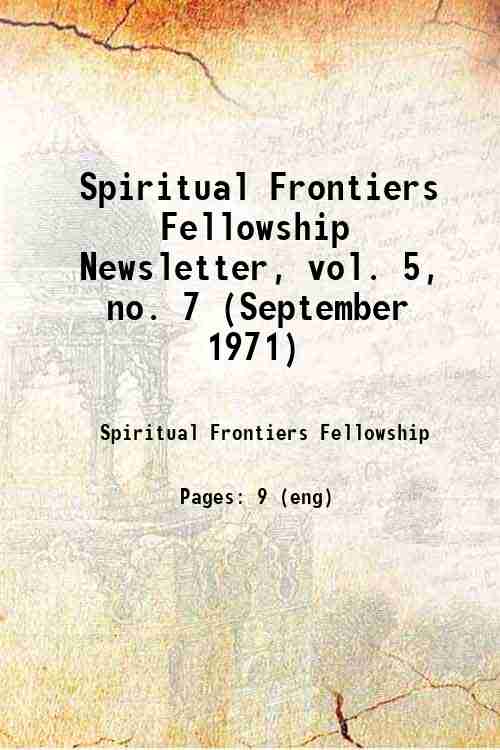 Spiritual Frontiers Fellowship Newsletter, vol. 5, no. 7 (September 1971) 
