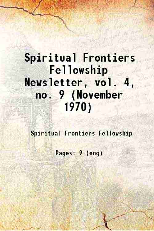 Spiritual Frontiers Fellowship Newsletter, vol. 4, no. 9 (November 1970) 