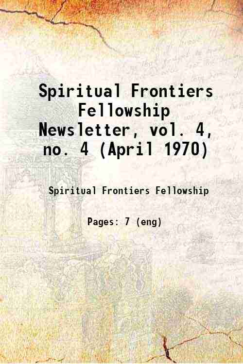 Spiritual Frontiers Fellowship Newsletter, vol. 4, no. 4 (April 1970) 