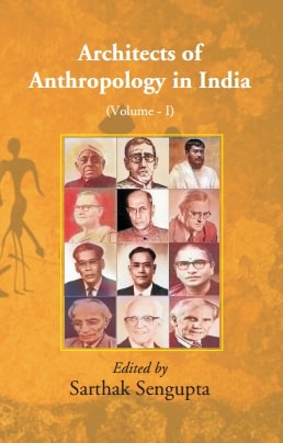Architects of Anthropology in India