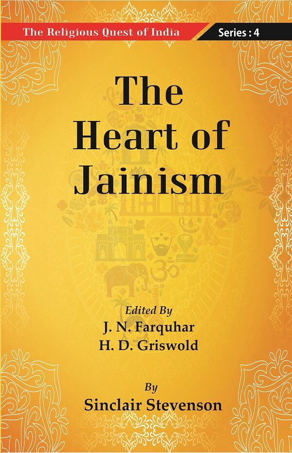 The Religious Quest of India : The Heart of Jainism Series : 4 Series : 4