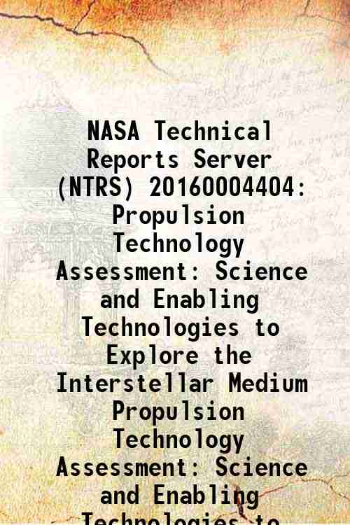 NASA Technical Reports Server (NTRS) 20160004404: Propulsion Technology Assessment: Science and E...