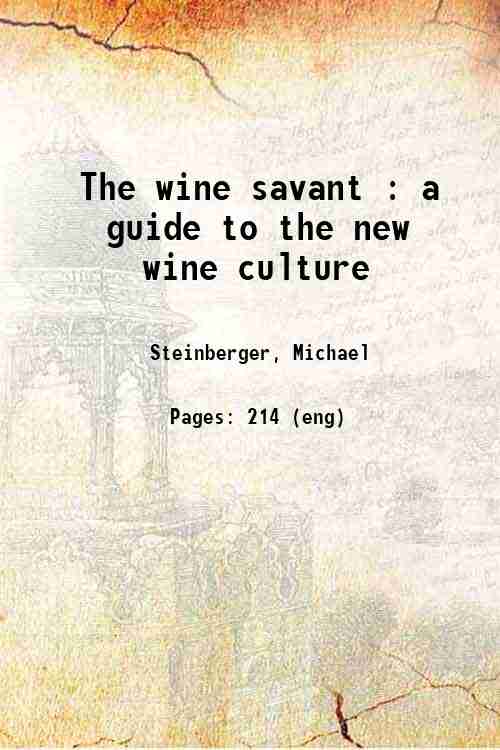 The wine savant : a guide to the new wine culture 