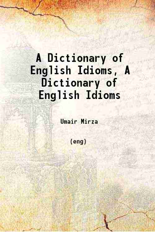 A Dictionary of English Idioms, A Dictionary of English Idioms 