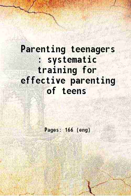 Parenting teenagers : systematic training for effective parenting of teens 