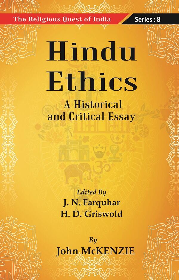 The Religious Quest of India : Hindu Ethics Series : 8 Series : 8
