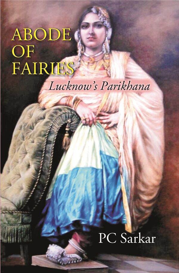 ABODE OF FAIRIES: Lucknow’s Parikhana   