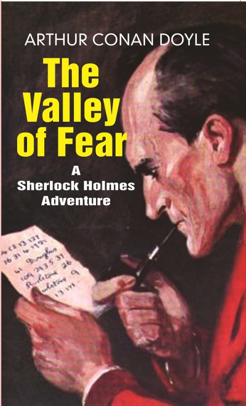 The Valley of Fear: A Sherlock Holmes Adventure             