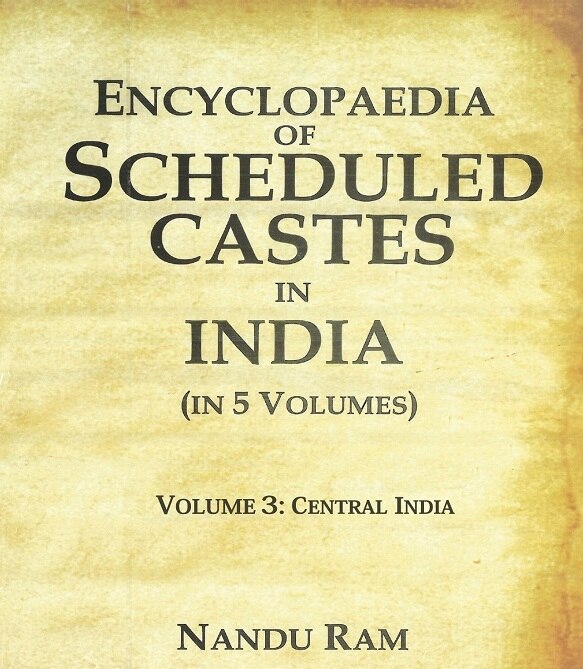 Encyclopaedia of Scheduled Castes in India Central India