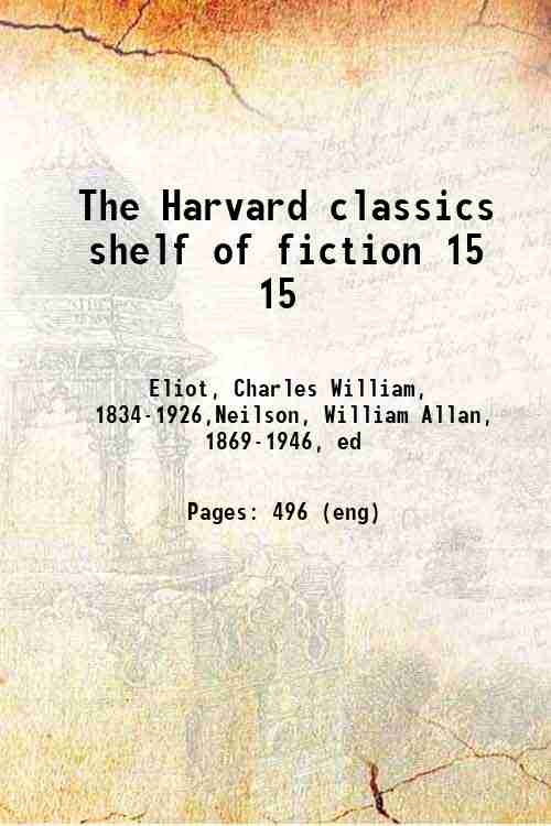 The Harvard classics shelf of fiction 15 15