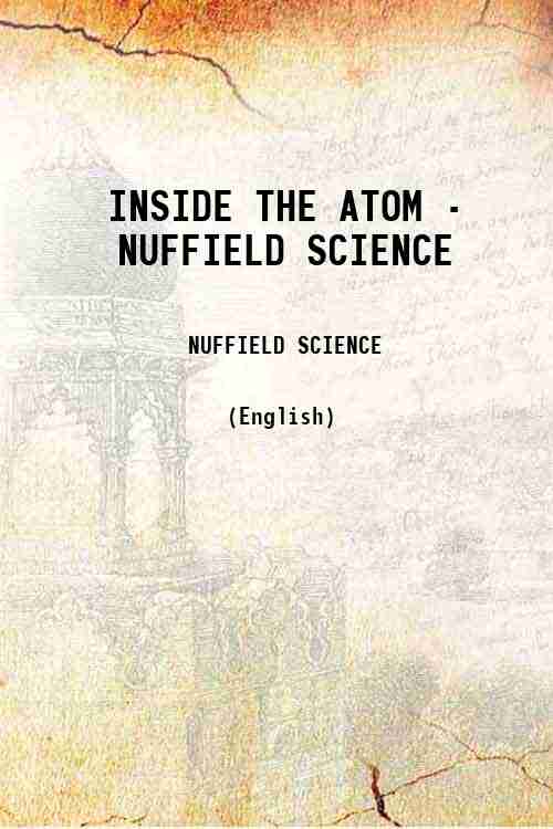 INSIDE THE ATOM - NUFFIELD SCIENCE 