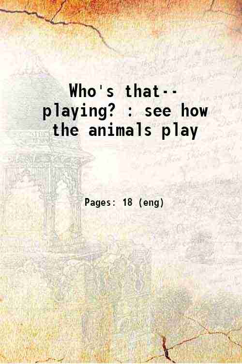 Who's that-- playing? : see how the animals play 