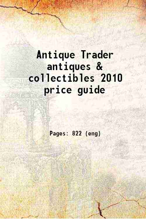 Antique Trader antiques & collectibles 2010 price guide