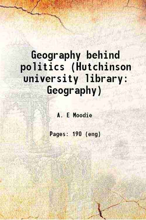 Geography behind politics (Hutchinson university library: Geography)